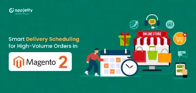 How to Handle High-Volume Orders with Smart Delivery Scheduling in Magento 2